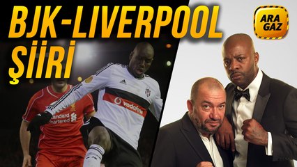 Kadir Çöpdemir’den Beşiktaş – Liverpool Şiiri - Ara Gaz