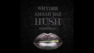 Hush - WhyDee, Amaar Baz & NashiihsaN (Official Audio Release)