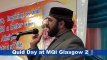 Views of Non Muslims about Shaikh ul Islam Dr Muhammad Tahir ul Qadri by Allama Shahid Babar at MQI Glasgow on Quid Day 2014