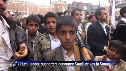 Huthi leader, supporters denounce Saudi strikes in Sanaa