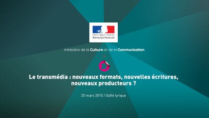 Le transmédia : nouveaux formats, nouvelles écritures, nouveaux producteurs ?
