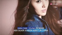 HAN CHAE-YOUNG TO MAKE HER SILVER SCREEN DEBUT IN CHINA 한채영, 중국 스크린 진출.. 여명과 호흡