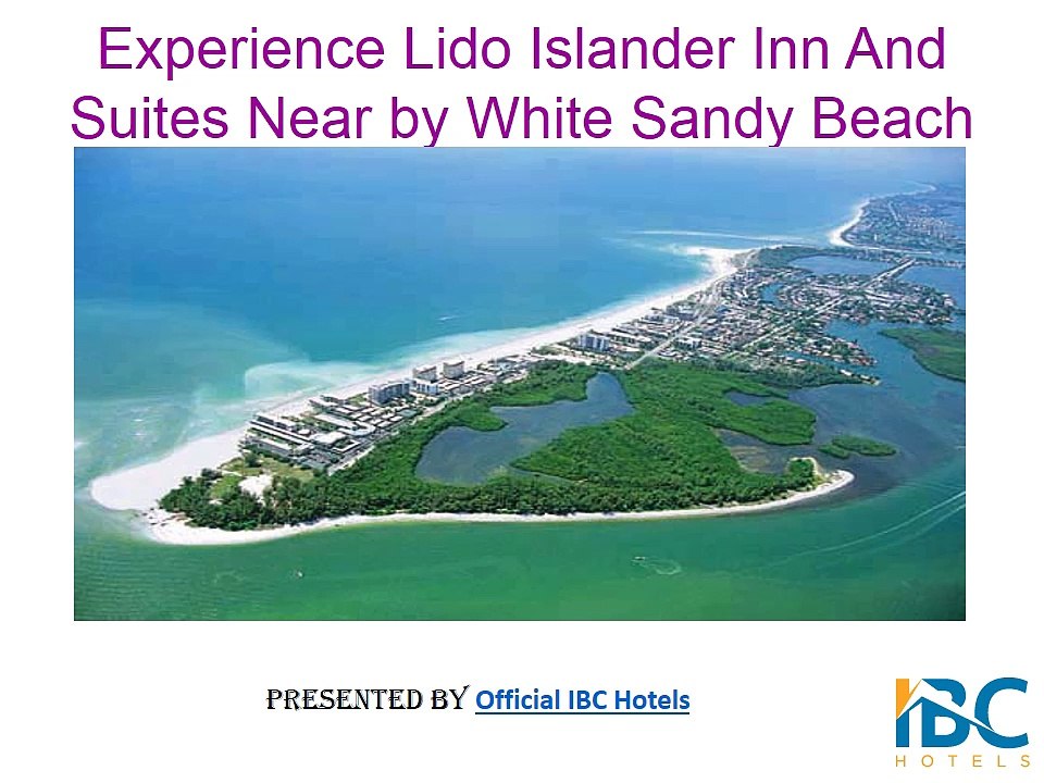 Experience Lido Islander Inn And Suites Near by White Sandy Beach