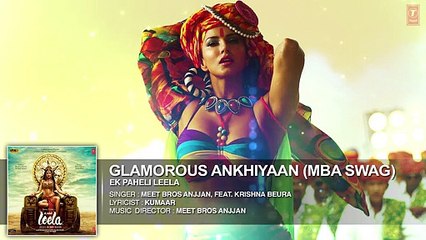 Official _#039;Glamorous Ankhiyaan (MBA SWAG) _ Full HD Song (Audio) _ Sunny Leone _ Ek Paheli Leela _ Meet Bros Anjjan _ 720p