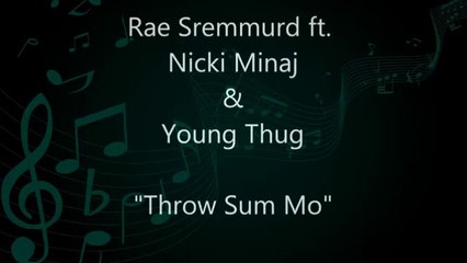 Rae Sremmurd - Throw Sum Mo (Lyrics) ft. Nicki Minaj and Young Thug