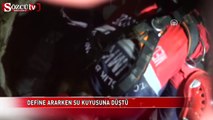 Define ararken kuyuya böyle düştü