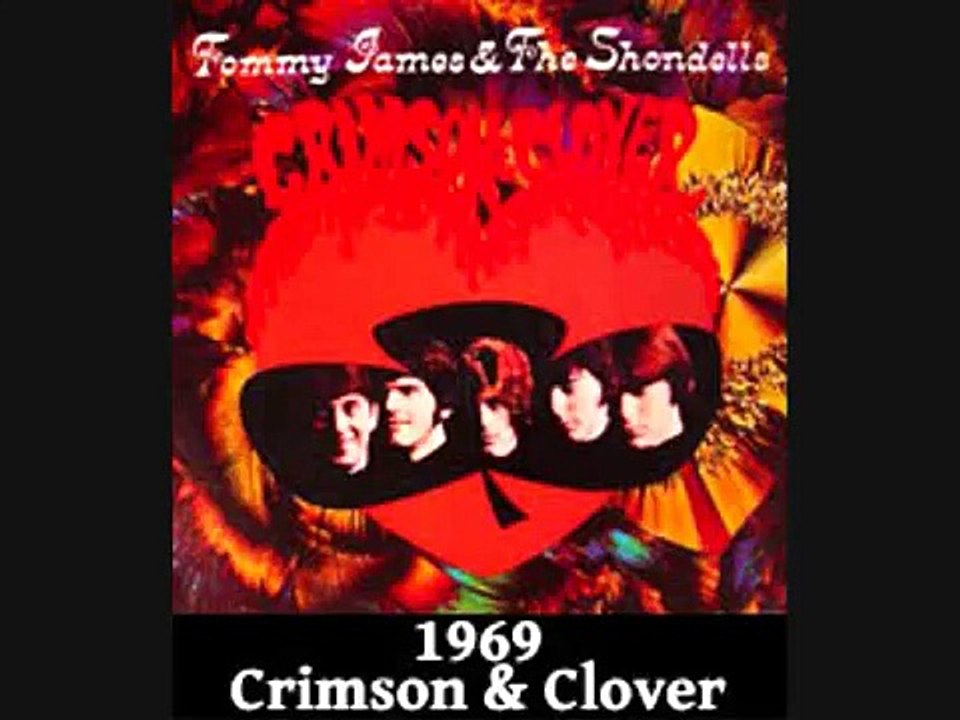 TOMMY JAMES   THE SHONDELLS  LONG VERSION  CRIMSON   CLOVER   POSTED FROM VINYL ALBUM