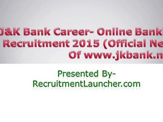J&K Bank Career- Online Banking Recruitment 2015 (Official News Of www.jkbank.net)