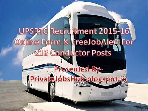 UPSRTC Recruitment 2015-16 Online Form & FreeJobAlert For 216 Conductor Posts