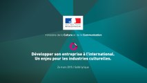 Développer son entreprise à l'international. Un enjeu pour les industries culturelles.