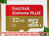 SanDisk Extreme Plus 32GB MicroSDHC UHS-I/ U3 Memory Card Speed Up To 80MB/s With Adapter-