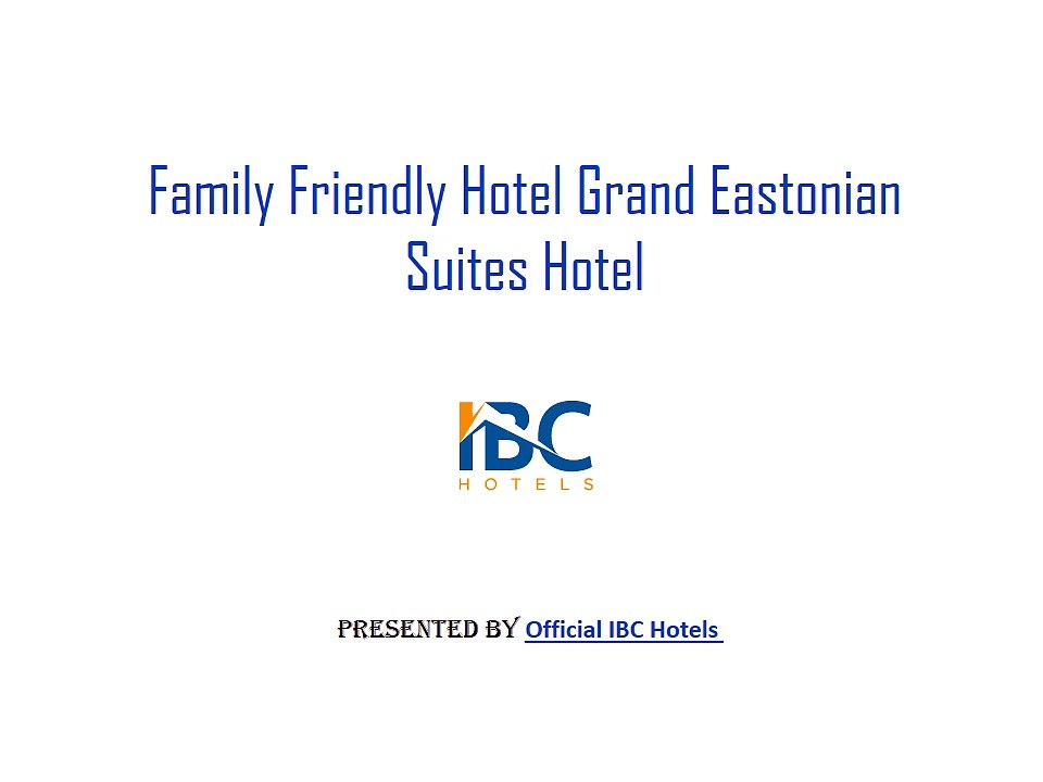 Family Friendly Hotel Grand Eastonian Suites Hotel