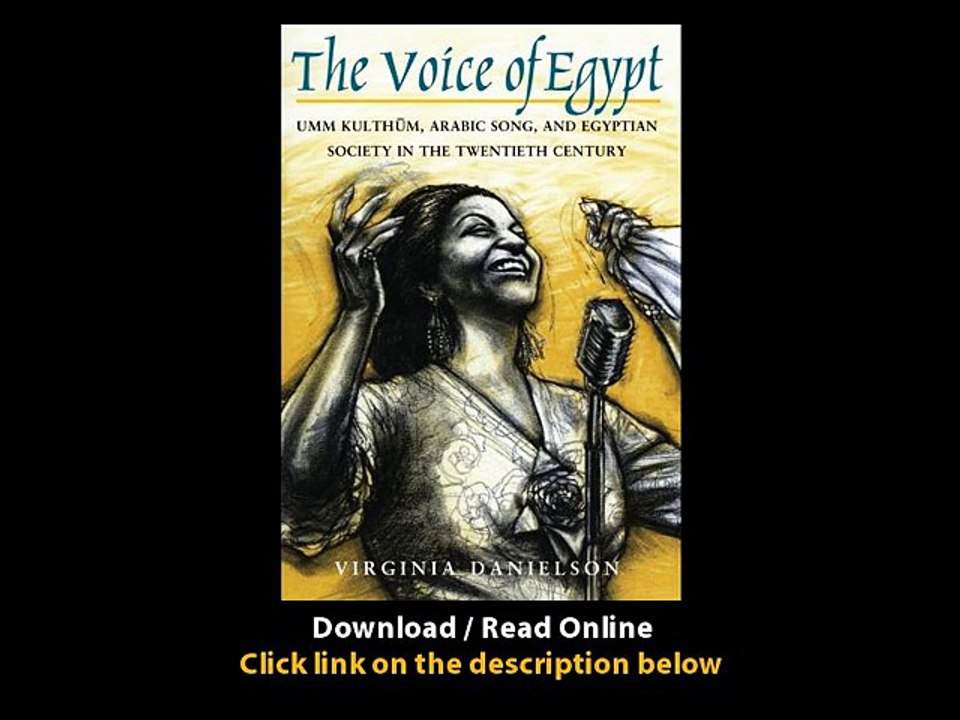 Download The Voice of Egypt Umm Kulthum Arabic Song and Egyptian Society in the Twentieth Century Chicago Studies in Ethnomusicology By Virginia Danielson PDF