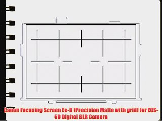 Canon Focusing Screen Ee-D (Precision Matte with grid) for EOS-5D Digital SLR Camera