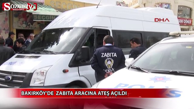 Bakırköy'de zabıta aracına silahlı saldırı