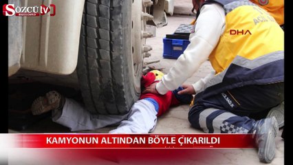 Kamyonun altından böyle kurtarıldı