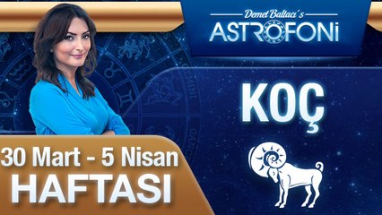 KOÇ burcu haftalık yorumu (30 Mart 2015-5 Nisan 2015)
