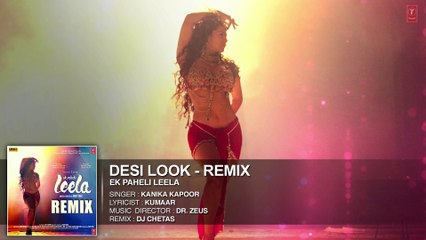 Desi Look Full Song-Remix(Audio) Sunny Leone Ek Paheli Leela