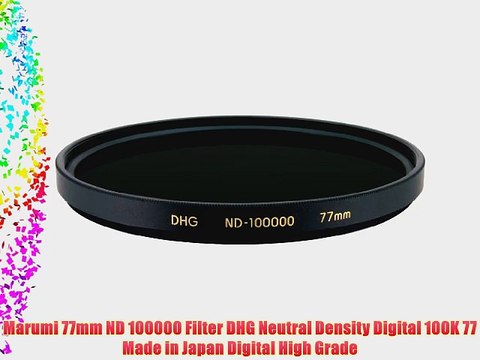 Marumi 77mm ND 100000 Filter DHG Neutral Density Digital 100K 77 Made in Japan Digital High