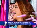 Mauren Salguero llega para los toros de fin de año en Teletica