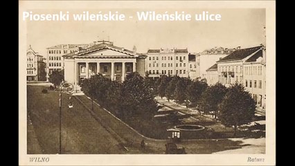 Piosenki wileńskie - Wileńskie ulice
