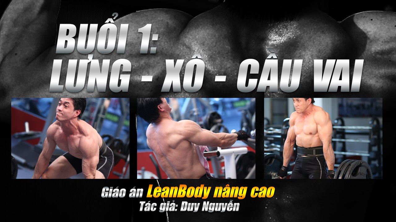 Tăng cơ giảm mỡ Lưng Xô Cầu Vai - Thể hình cường độ cao Leanbody nâng cao [Bản Full]