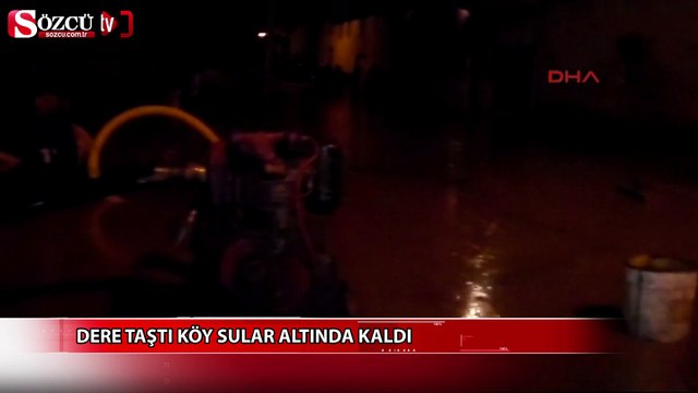 Dere taştı köy sular altında kaldı