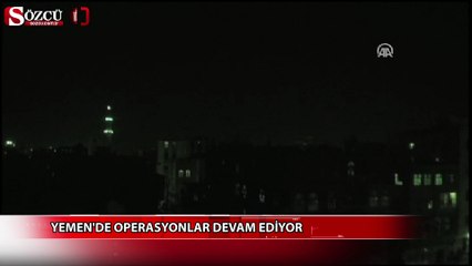 Yemen'de operasyonlar devam ediyor