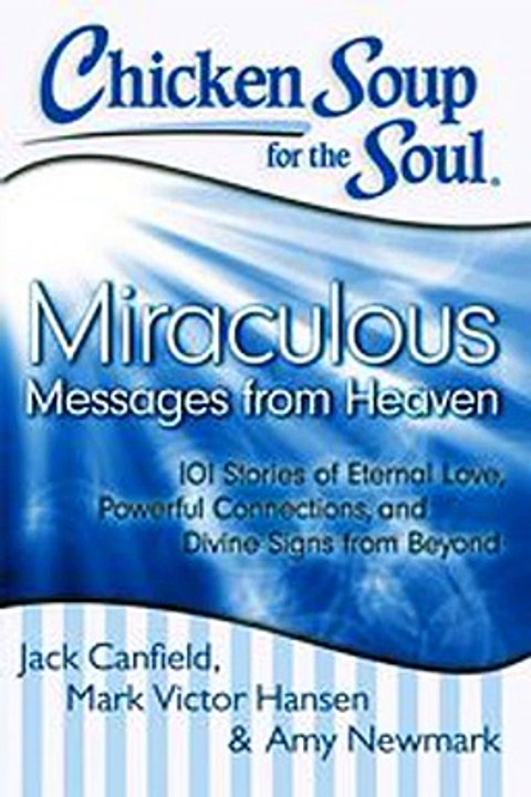 Download Chicken Soup for the Soul Miraculous Messages from Heaven ebook {PDF} {EPUB}