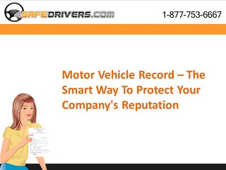Motor Vehicle Record – The Smart Way To Protect Your Company's Reputation