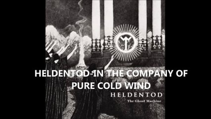 HELDENTOD-IN THE COMPANY OF PURE COLD WIND