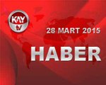 28 MART 2015 KAYTV  HABER