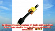 Grill Brush w/Scraper Extra Long 18 Handle and Sturdy Metal Bristles Make It Easy To Clean