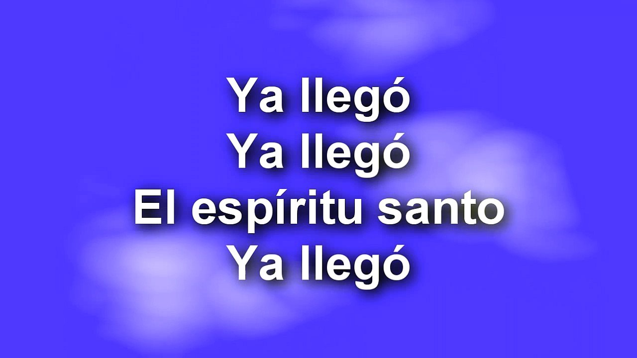 10. YA LLEGO YA LLEGO EL ESPIRITU SANTO