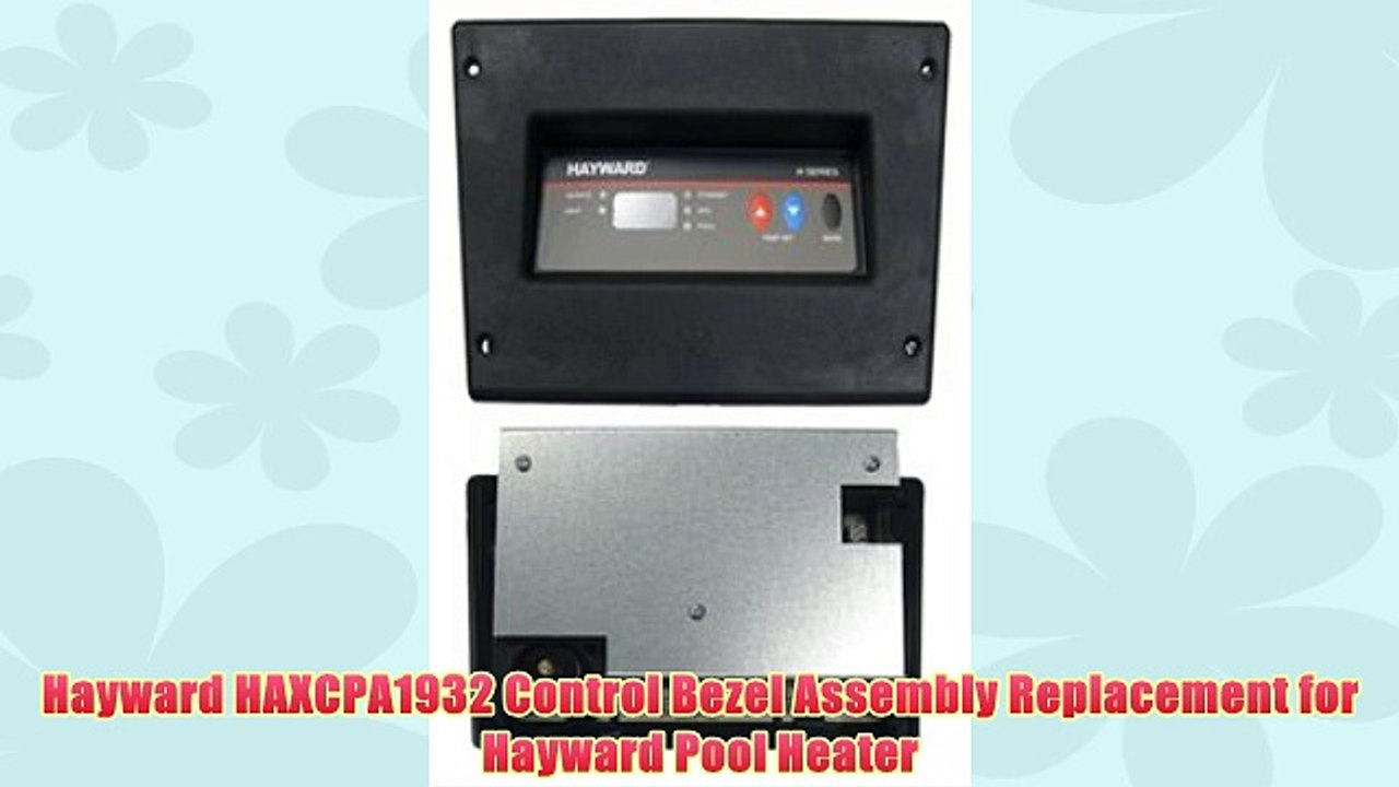 Hayward HAXCPA1932 Control Bezel Assembly Replacement for Hayward Pool Heater