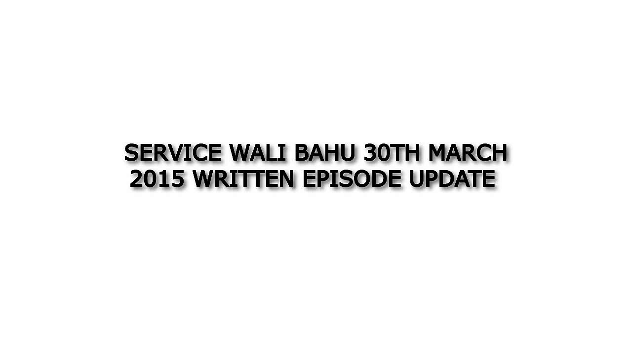 Service Wali Bahu 30th March 2015 Written Episode Update