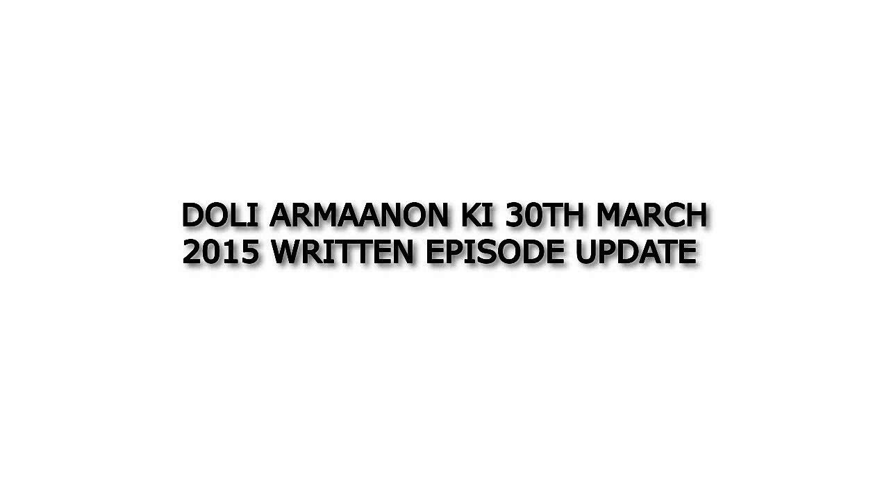 Doli Armaanon Ki 30th March 2015 Written Episode Update