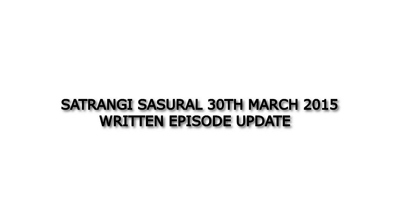 Satrangi Sasural 30th March 2015 Written Episode Update