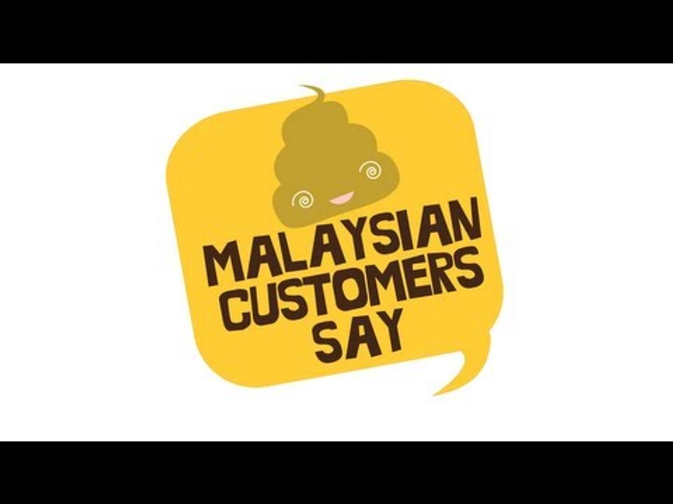Sh*t Malaysian Customers Say
