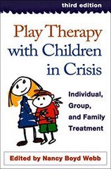 Download Play Therapy with Children in Crisis Third Edition ebook {PDF} {EPUB}