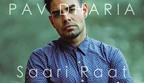 Saari Raat (Full Video Song) by Pav Dharia - Latest Punjabi song HD post by yasir imran taunsvi 03336631676