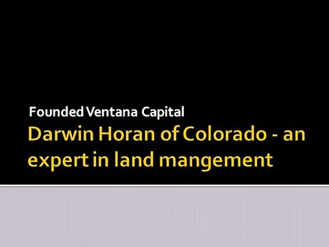 Darwin Horan of Colorado - an expert in land management