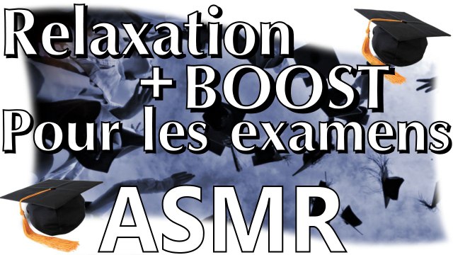 Relaxation + Boost pour le examens ! ASMR français (Soft Spoken, Whisper, Chuchotement, Sounds)