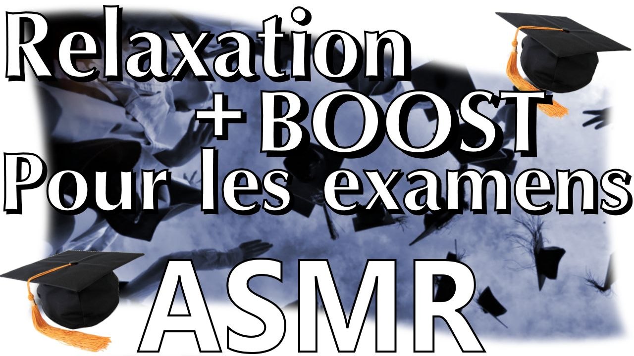 Relaxation + Boost pour le examens ! ASMR français (Soft Spoken, Whisper, Chuchotement, Sounds)