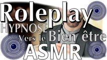 Role play - Hypnose vers le bien être BINAURAL ASMR français (Chuchotement, whisper, soft spoken)