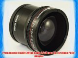 Professional FISHEYE Wide Angle 0.21X Lens Kit For Nikon P510   Adapter