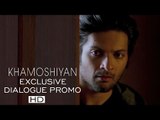 KHAMOSHIYAN - 