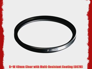 B W 49mm Clear with Multi-Resistant Coating (007M)