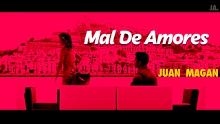 Juan Magan - Mal De Amores