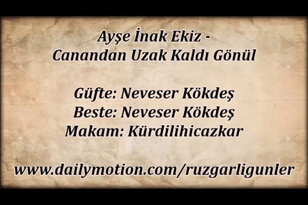 Ayşe İnak Ekiz-Canandan Uzak Kaldı Gönül